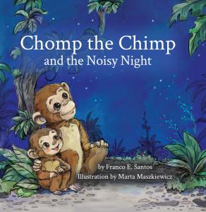 Santos Press announces the June 16, 2026 release of the third installment in "The Adventures of Chomp the Chimp" children's picture book series, “Chomp the Chimp and the Noisy Night Cover for Chomp the Chimp and the Noisy Night releases June 16, 2026 and available now for preorder