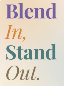Blend In Stand Out