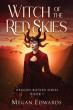New Novel ‘Witch of the Red Skies’ by Megan Edwards Draws Readers into Epic Fantasy and Poignant Self-Discovery