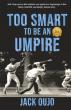 Too Smart To Be An Umpire Delivers A Compelling Memoir Of Resilience, Reinvention, And Determination