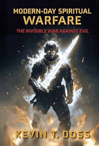 Modern-Day Spiritual Warfare Examines the Invisible Battle Between Good and Evil in Everyday Life
