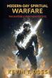 Modern-Day Spiritual Warfare Examines the Invisible Battle Between Good and Evil in Everyday Life