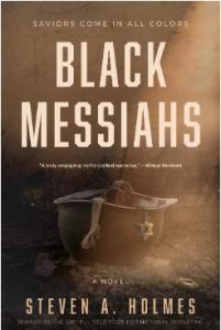 Cape Region local Steven A. Holmes has released his debut novel, Black Messiahs, with Koehler Books Black Messiahs Cover