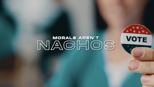 Morals Aren't Nachos -
