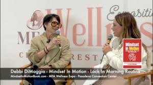 "Mindset In Motion" Bestselling Author Debbi DiMaggio was recently a featured speaker at the MFA Wellness Expo in Pasadena, California, where she shared her Lock In Morning Routine.