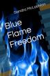Blue Flame Freedom Guides Readers Through Healing, Clarity, and Spiritual Transformation