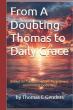 Thomas Genders Explores Faith, Forgiveness, and Spiritual Renewal in His Book From a Doubting Thomas to Daily Grace