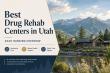What is the Best Drug Rehab in Utah - Drug Rehabs Ranking & Comparison