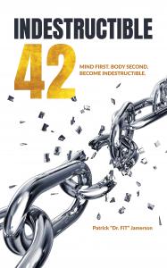 INDESTRUCTIBLE 42 by Patrick "Dr. FiT" Jamerson, available now from Spines