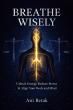 Author Ani Retak Unveils 'Breathe Wisely': A Self-Help Guide on Breath and Nervous System Awareness
