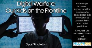 MillionKids.org, a national leader in combating child exploitation, announced the release of Digital Warfare: Our Kids on the Frontline, a powerful and timely new book by Opal Singleton Hendershot, President and CEO of Million Kids and one of the nation's most respected voices in child protection "Digital Warfare: Our Kids on the Frontline," cover art of the new book out now by Opal Singleton with https://MillionKids.org. Pictured is an African American male youth whose face is partly obstructed by a shadow. Behind him held by 2 pairs of hands, a digital screen.