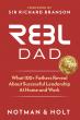 Derek Notman and Adam Holt Release Powerful Book Featuring Lessons From 100+ Fathers and Foreword by Sir Richard Branson