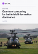 Q-CTRL Defines the Path to Quantum Battlefield Information Dominance for Core Military Problems in Promising New Outlook