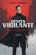Armie Hammer Stars in Explosive New Action-Thriller From Acclaimed & Controversial Filmmaker Uwe Boll, CITIZEN VIGILANTE