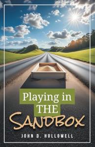 Playing In The Sandbox by John D. Hollowell