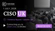 Senior Cybersecurity Leaders to Gather in London for the UK’s Most Connected CISO Community Event