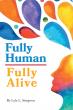 'Fully Human / Fully Alive' by Lyle L. Simpson Offers a Humanist Perspective on Meaningful Living
