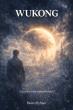 ButterflyMan Releases New Science Fiction Novel WUKONG Exploring Artificial Intelligence and Human Relationships