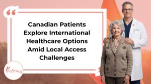 Canadian Patient Seeking Treatment Abroad Through Medical Tourism
