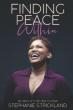 Finding Peace Within Shares a Powerful Story of Survival, Healing, and Personal Transformation