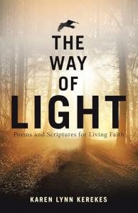 The Way Of Light by Karen Lynn Kerekes
