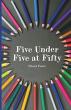 Five Under Five at Fifty Chronicles an Extraordinary Family Journey of Faith, Foster Care, and Adoption