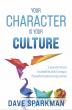 New Business Book 'Your Character Is Your Culture' Challenges Leaders To Rethink Corporate Culture From The Inside Out