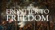 FRONTIER TO FREEDOM HITS THEATERS JUNE 5TH