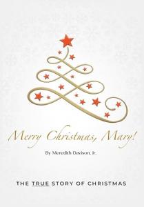 Merry Christmas, Mary! by Meredith Davison Jr.