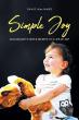 Simple Joy Shares Timeless Wisdom for Living a More Meaningful and Joy-Filled Life