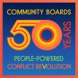 COMMUNITY BOARDS: HALF-CENTURY OF PROVEN MEDIATION SERVICES CARVES HISTORICAL FOOTPRINT