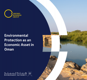 Environmental protection is becoming a more prominent feature of Oman’s economic transformation as policymakers align sustainability priorities more closely with infrastructure planning, investment conditions and long-term competitiveness under Oman Vision 2040 Environment Authority