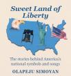 Sweet Land Of Liberty Brings America's National Symbols And Songs To Life For Young Readers