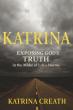 Katrina: Exposing God's Truth in the Midst of Life's Storms Reveals a Journey of Faith and Restoration