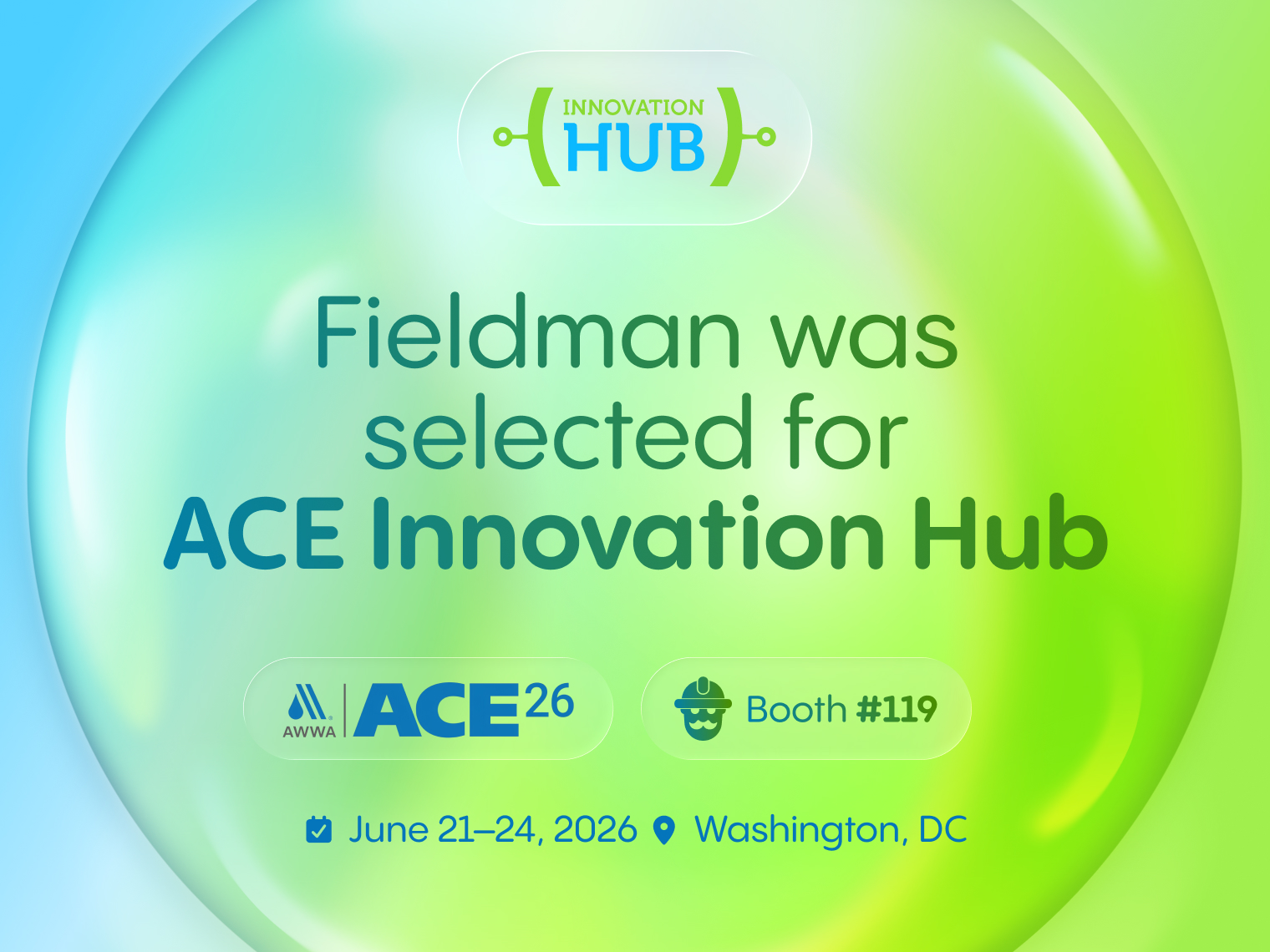 Fieldman Selected for AWWA ACE26 Innovation Hub, Showcasing Platf