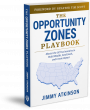 OpportunityZones.com Releases The Opportunity Zones Playbook, the Definitive Guide to OZ 2.0 by Jimmy Atkinson