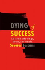 Dying Of Success by Severus Lascaris