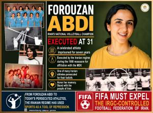 Forouzan Abdi, the former captain of Iranian Women's National Volleyball Team was executed in 1988 for her affiliation with the main Iranian opposition movement, the MEK.