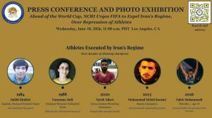 On Wednesday, June 10, 2026, on the eve of the 2026 FIFA World Cup, a press conference and photo exhibition will be held in Los Angeles, calling on FIFA to suspend and expel the Iranian regime from international football for its interference, systematic suppression of athletes, and violation of FIFA's governing statutes LA Press Conference by former members of Iran's National Football Team calling on FIFA to expel Iran's federation for the murder of athletes