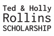 Ted & Holly Rollins Scholarship Organization Announces Latest Scholarship Recipients