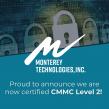 Monterey Technologies Achieves Cybersecurity Maturity Model Certification (CMMC) Level 2
