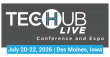 Tech Hub LIVE Returns to Des Moines July 20-22 with Practical Answers for a High-Pressure Ag Economy 