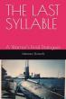 The Last Syllable: A Warrior’s Final Dialogues Explores Love, Justice, and Meaning in a Future Society
