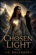 The Chosen Light Launches an Epic Fantasy Adventure of Courage, Destiny, and Faith