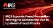  IPQS Expands Fraud Prevention Strategy to Combat the Rise in Upstream Fraud Attacks