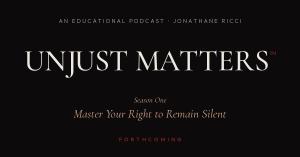 UNJUST MATTERS™ podcast wordmark in cream serif type on a dark background, with the subtitle