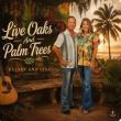 KELSEY AND LISA CELEBRATE THE ESCAPE TO ISLAND LIFE WITH NEW SINGLE 'LIVE OAKS AND PALM TREES'