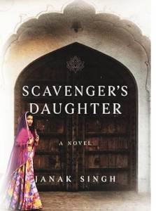 Author and veteran journalist Janak Singh has released “Scavenger’s Daughter,” a debut novel that examines caste prejudice, social mobility and the burden of hidden identity through the story of a young woman determined to change the course of her life Front cover of the novel "The Scavengers Daughter" by Janak Singh