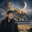 New Release - 'All the Songs' - John Michael Ferrari