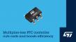 STMicroelectronics’ multiplier-less PFC controller enhances cost-sensitive, energy-efficient applications